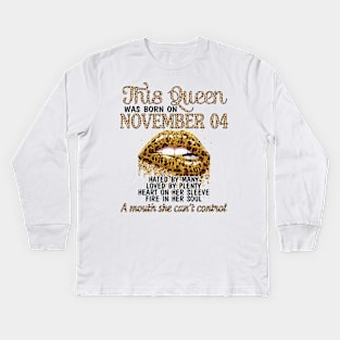 Happy Birthday To Me You Grandma Mother Aunt Sister Wife Daughter This Queen Was Born On November 04 Kids Long Sleeve T-Shirt